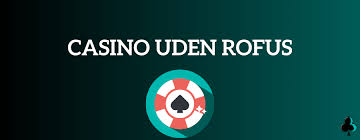 Nyt Dansk Casino uden ROFUS - Spil Uden Begrænsninger Nyt Dansk Casino uden ROFUS - Spil Uden Begrænsninger
